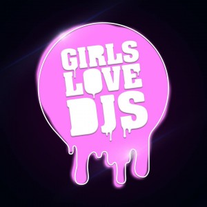 Girls Love DJs